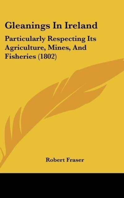 Gleanings In Ireland als Buch von Robert Fraser - Kessinger Publishing, LLC