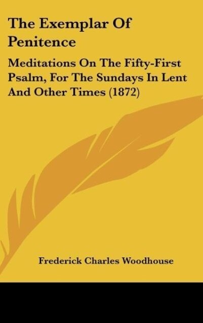 The Exemplar Of Penitence als Buch von Frederick Charles Woodhouse - Kessinger Publishing, LLC