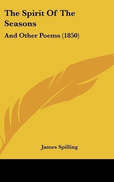 The Spirit Of The Seasons als Buch von James Spilling - Kessinger Publishing, LLC