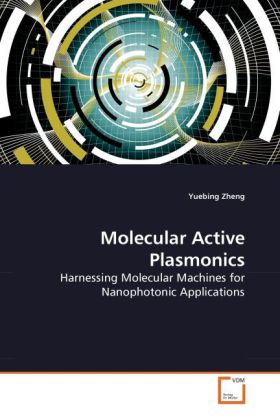 Molecular Active Plasmonics als Buch von Yuebing Zheng - VDM Verlag