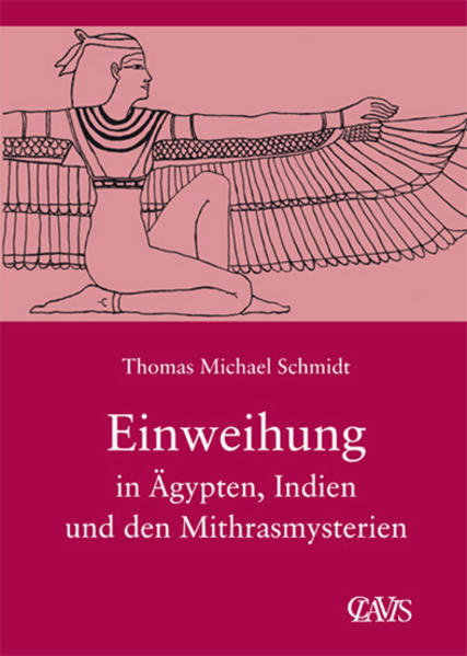 Die spirituelle Weisheit des Altertums 03. Einweihung in Ägypten Indien und den Mithrasmysterien - Thomas M. Schmidt/ Thomas Michael Schmidt
