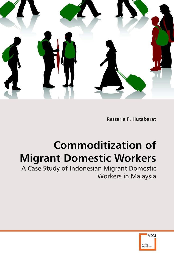 Commoditization of Migrant Domestic Workers als Buch von Restaria F. Hutabarat - VDM Verlag Dr. Müller e.K.