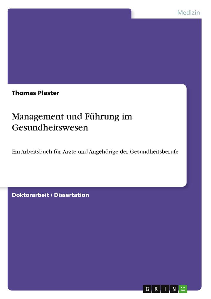 Management und Führung im Gesundheitswesen als Buch von Thomas Plaster - GRIN Publishing