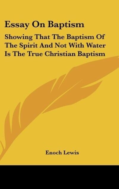 Essay On Baptism als Buch von Enoch Lewis - Kessinger Publishing, LLC