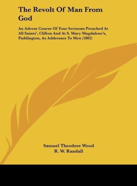 The Revolt Of Man From God als Buch von Samuel Theodore Wood - Kessinger Publishing, LLC