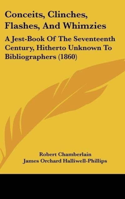 Conceits, Clinches, Flashes, And Whimzies als Buch von Robert Chamberlain - Kessinger Publishing, LLC