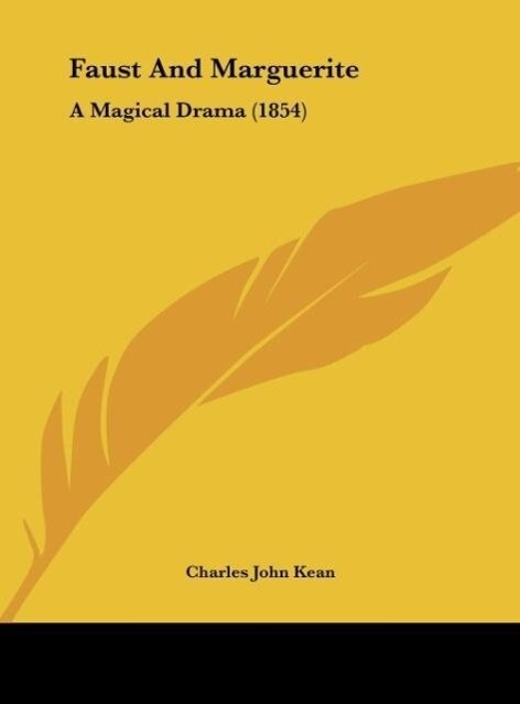 Faust And Marguerite als Buch von Charles John Kean - Kessinger Publishing, LLC
