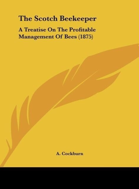 The Scotch Beekeeper als Buch von A. Cockburn - Kessinger Publishing, LLC