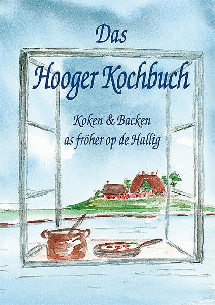 Das Hooger Kochbuch - Christa Boyens/ Silke Claußen/ Dirk Dell Missier/ Christa Ketelsen/ Swantje Paprotta