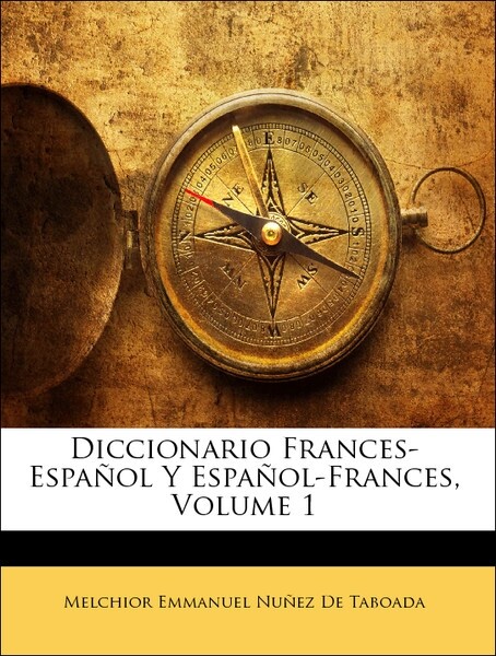 Diccionario Frances-Español Y Español-Frances, Volume 1 als Taschenbuch von Melchior Emmanuel Nuñez De Taboada - Nabu Press