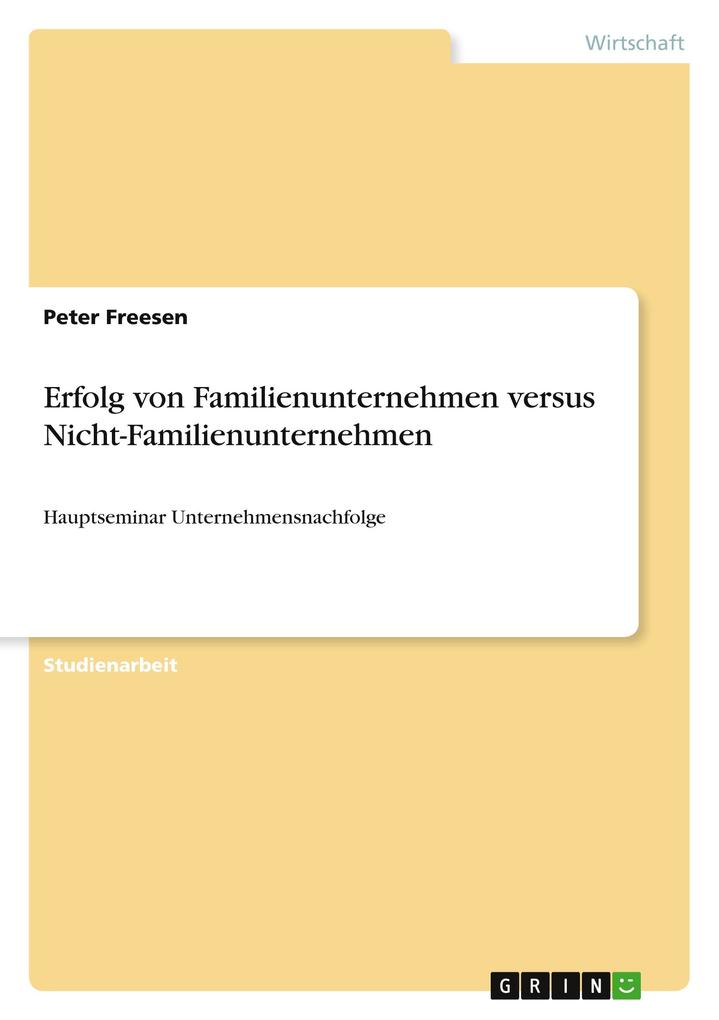 Erfolg von Familienunternehmen versus Nicht-Familienunternehmen als Buch von Peter Freesen - GRIN Publishing