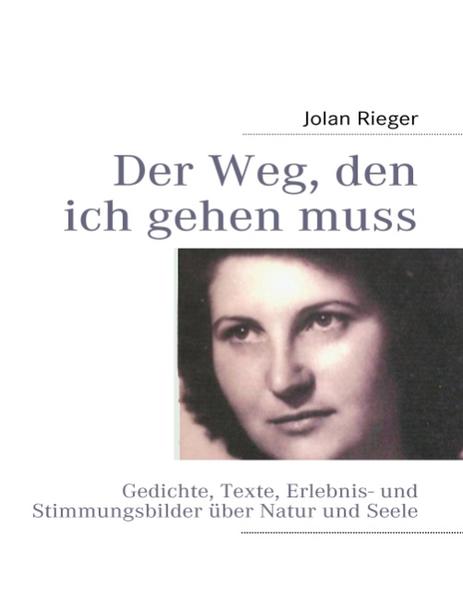 Der Weg, den ich gehen muss... als Buch von Jolan Rieger - Books on Demand