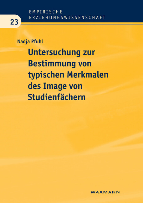Untersuchung zur Bestimmung von typischen Merkmalendes Image von Studienfächern als Buch von Nadja Pfuhl - Waxmann Verlag GmbH