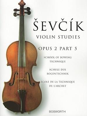 Sevcik Violin Studies: Opus 2 Part 5: School of Bowing Technique - Otakar Sevcik