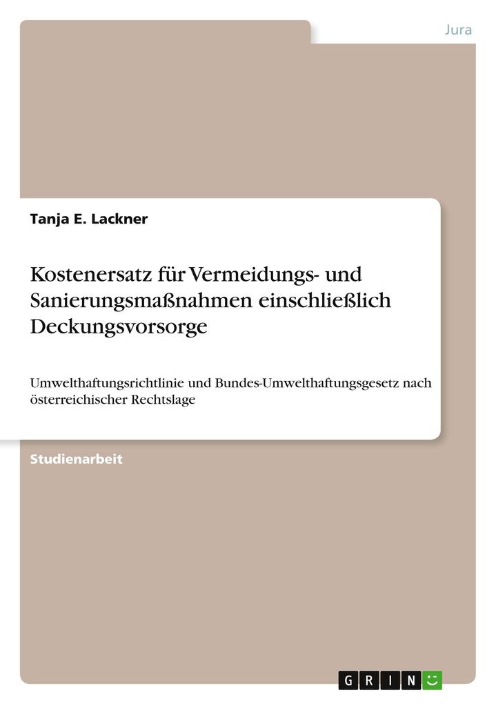 Kostenersatz für Vermeidungs- und Sanierungsmaßnahmen einschließlich Deckungsvorsorge als Buch von Tanja E. Lackner - GRIN Publishing