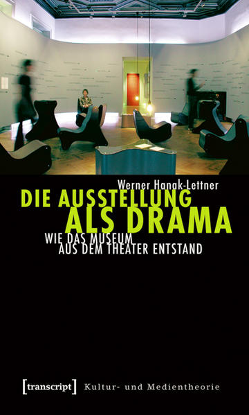 Die Ausstellung als Drama - Werner Hanak-Lettner