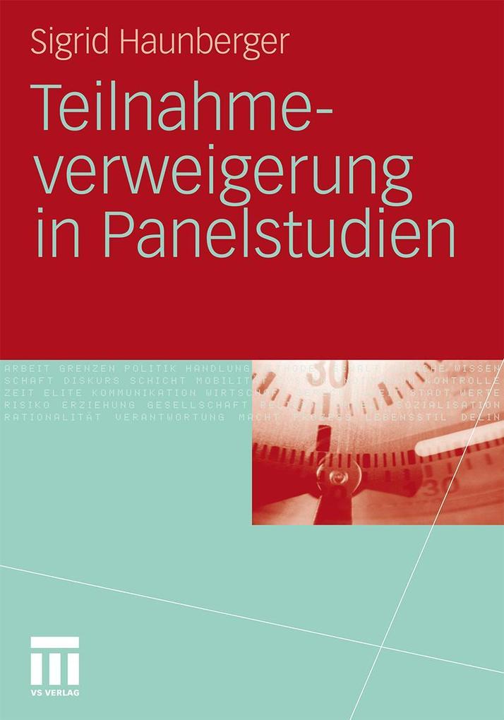 Teilnahmeverweigerung in Panelstudien als Buch von Sigrid Haunberger - VS Verlag für Sozialwissenschaften