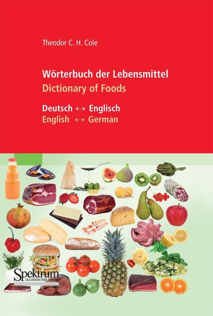 Wörterbuch der Lebensmittel - Dictionary of Foods - Theodor C. H. Cole