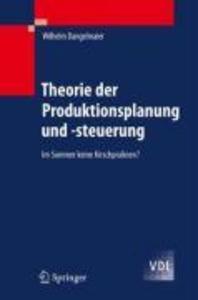 Theorie der Produktionsplanung und -steuerung - Wilhelm Dangelmaier