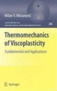 Thermomechanics of Viscoplasticity - Milan Micunovic