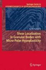 Shear Localization in Granular Bodies with Micro-Polar Hypoplasticity - J. Tejchman