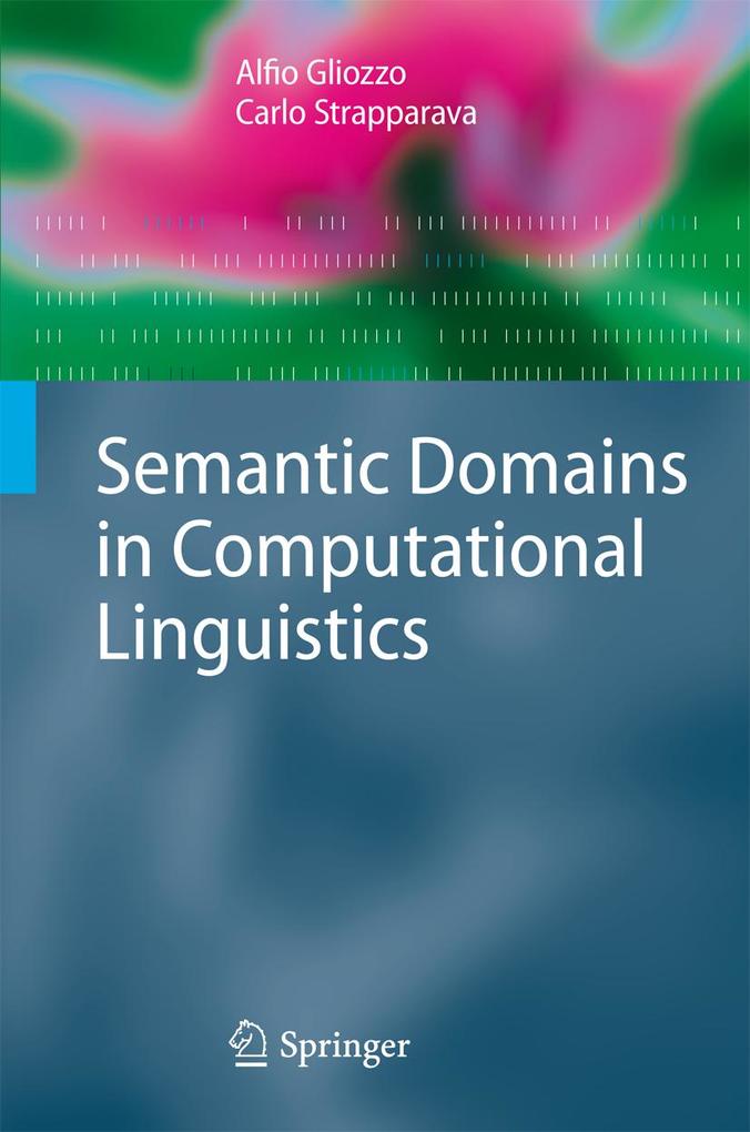 Semantic Domains in Computational Linguistics - Alfio Gliozzo/ Carlo Strapparava