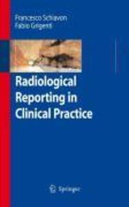 Radiological Reporting in Clinical Practice - Fabio Grigenti/ Francesco Schiavon