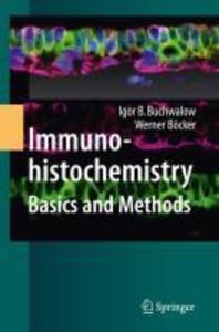 Immunohistochemistry: Basics and Methods - Igor B. Buchwalow/ Werner Böcker