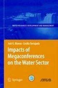 Impacts of Megaconferences on the Water Sector - Asit K. Biswas/ Cecilia Tortajada