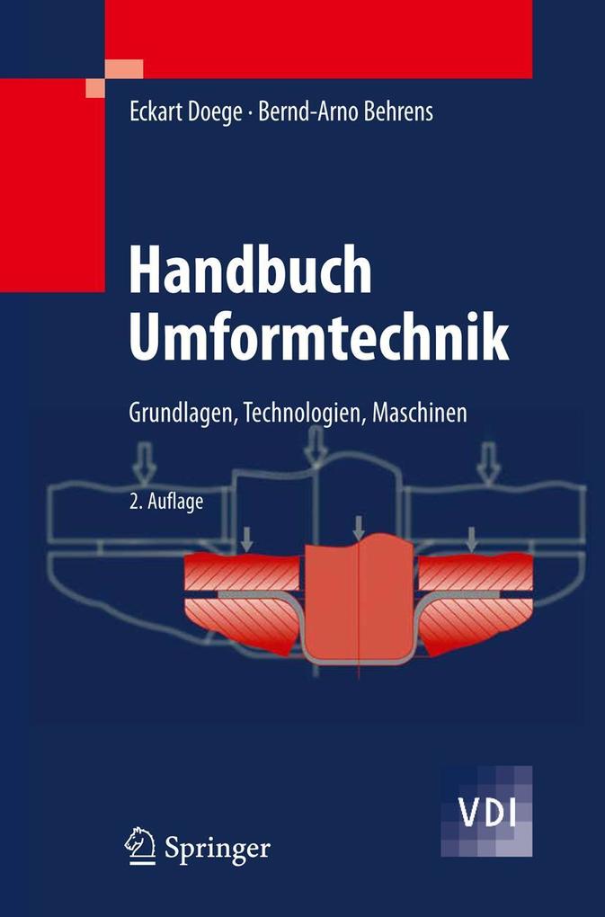 Handbuch Umformtechnik - Eckart Doege/ Bernd-Arno Behrens