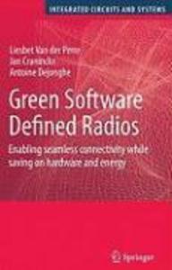 Green Software Defined Radios - Liesbet van der Perre/ Jan Craninckx/ Antoine Dejonghe