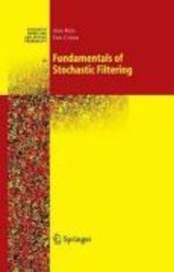 Fundamentals of Stochastic Filtering - Alan Bain/ Dan Crisan