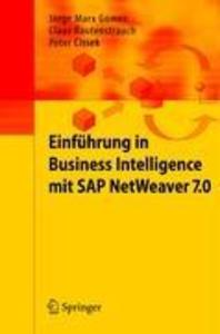 Einführung in Business Intelligence mit SAP NetWeaver 7.0 - Peter Cissek/ Jorge Marx Gómez/ Claus Rautenstrauch