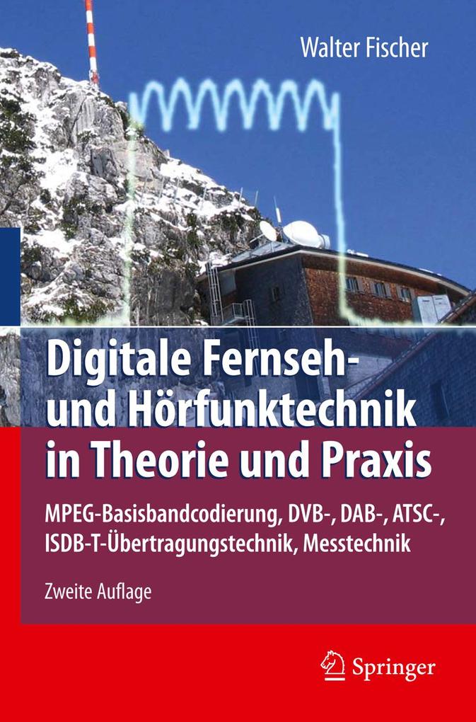 Digitale Fernseh- und Hörfunktechnik in Theorie und Praxis - Walter Fischer