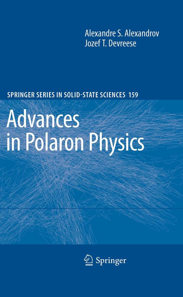 Advances in Polaron Physics - Alexandre S. Alexandrov/ Jozef T. Devreese