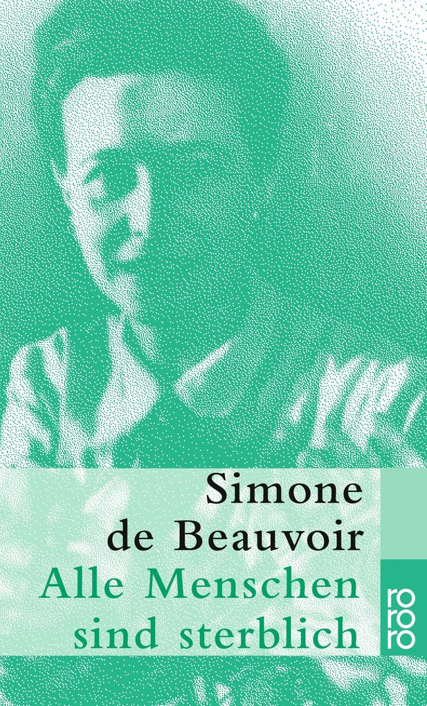 Alle Menschen sind sterblich - Simone de Beauvoir