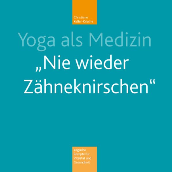 Yoga als Medizin - Christiane Keller-Krische