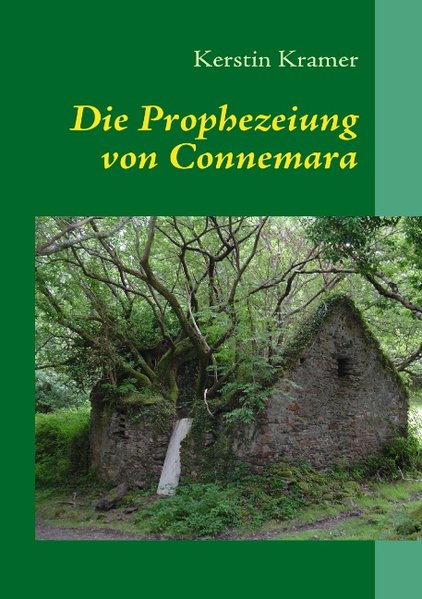 Die Prophezeiung von Connemara als Buch von Kerstin Kramer - Books on Demand