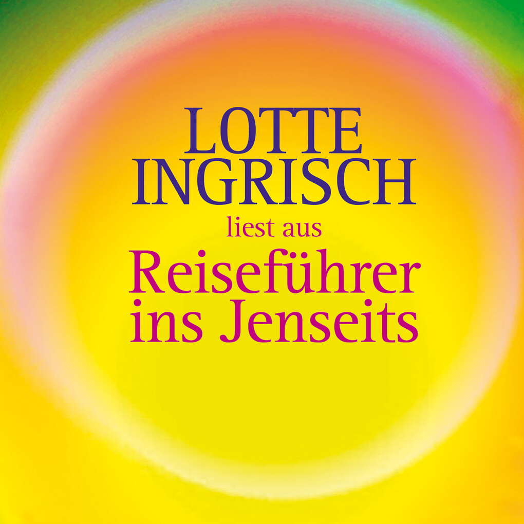 Reiseführer ins Jenseits - Lotte Ingrisch
