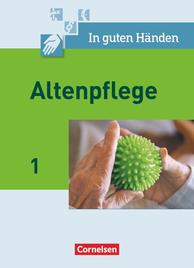 In guten Händen. Altenpflege 01. Schülerbuch - Friederike Bremer-Roth/ Alfred Borgers/ Friedrich Cleve/ Andrea Groß/ Friedhelm Henke