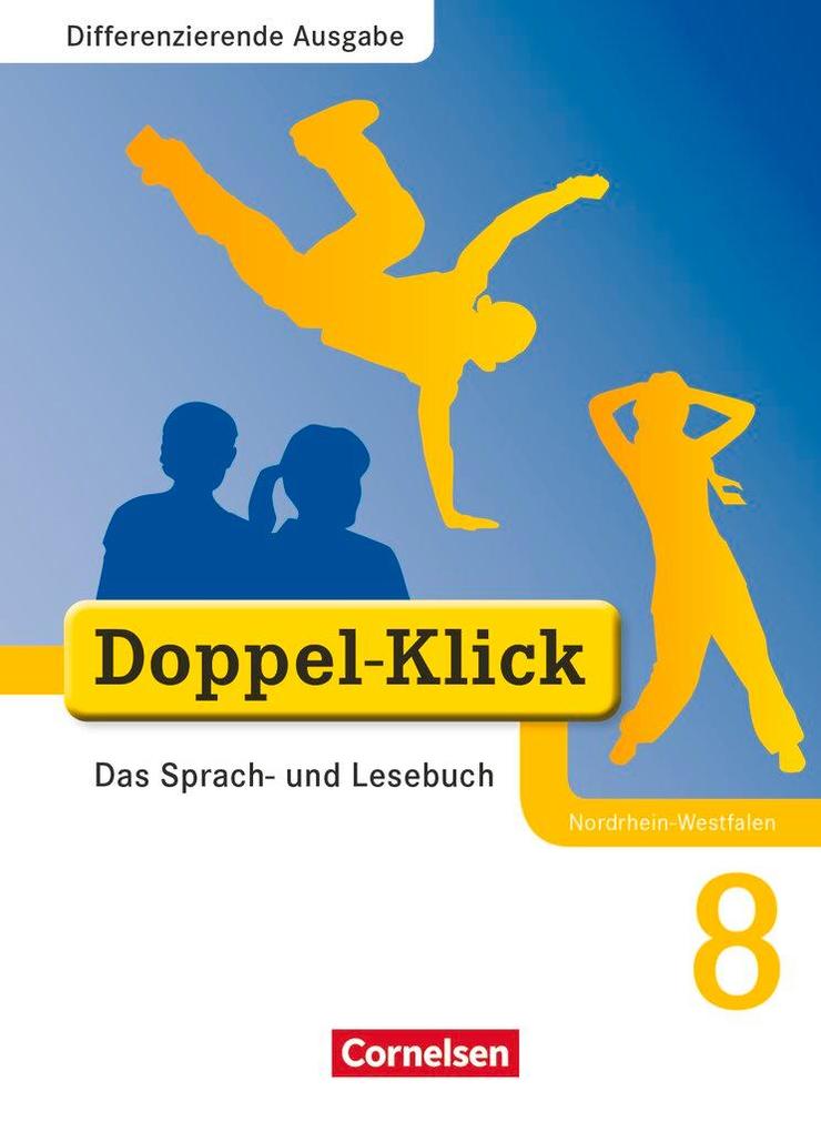 Doppel-Klick - Differenzierende Ausgabe Nordrhein-Westfalen. 8. Schuljahr. Schülerbuch - August-Bernhard Jacobs/ Kerstin Salewsky/ Beate Hallmann/ Mahir Gökbudak/ Silke González León