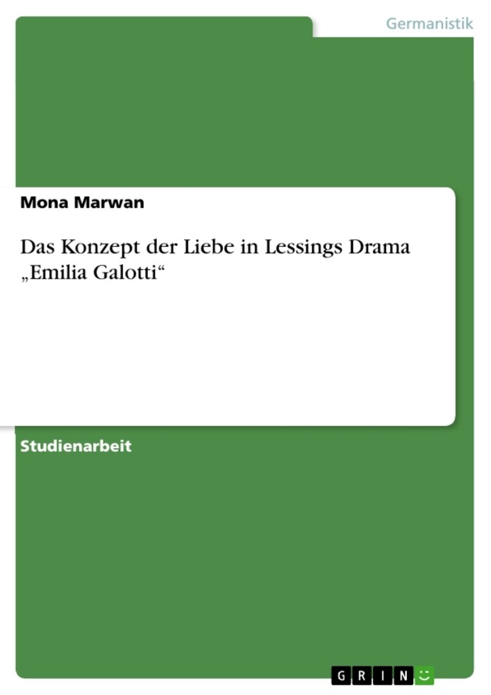 Das Konzept der Liebe in Lessings Drama 'Emilia Galotti' - Mona Marwan