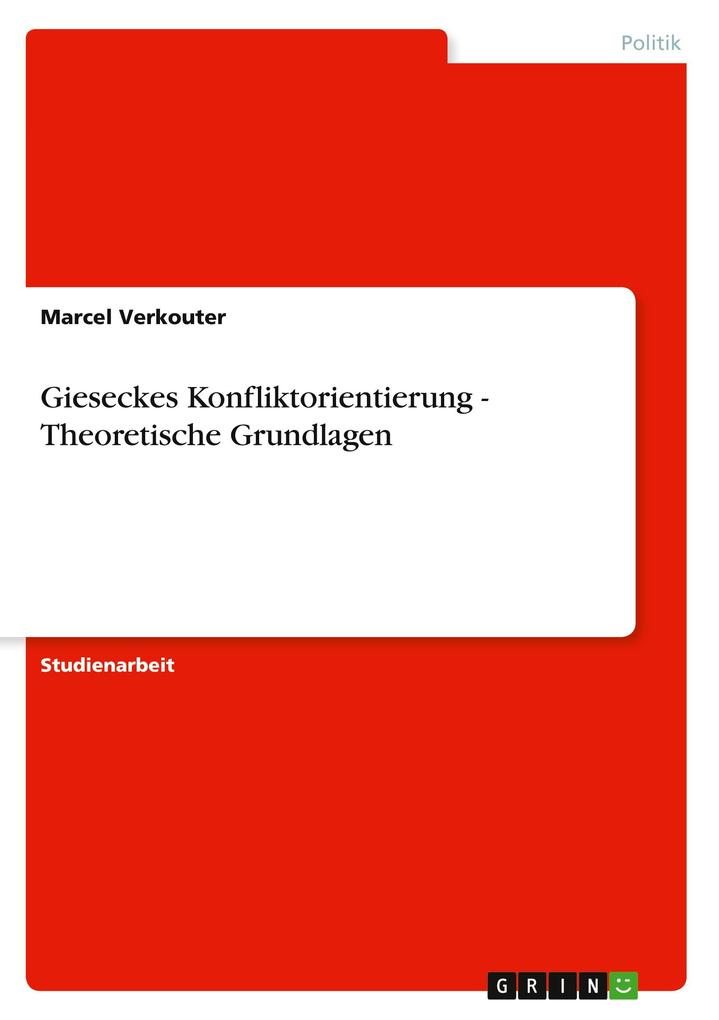 Gieseckes Konfliktorientierung - Theoretische Grundlagen als Buch von Marcel Verkouter - GRIN Publishing