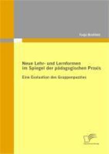 Neue Lehr- und Lernformen im Spiegel der pädagogischen Praxis - Tanja Breitfeld