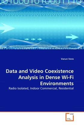 Data and Video Coexistence Analysis in Dense Wi-Fi Environments als Buch von Varun Vora - VDM Verlag