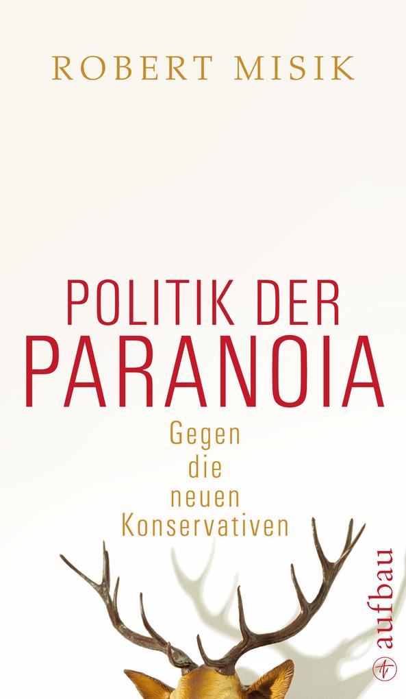 Politik der Paranoia - Robert Misik