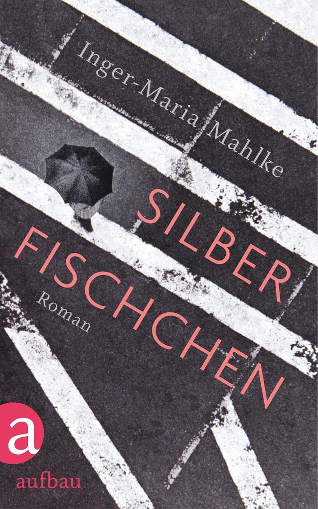 Silberfischchen - Inger-Maria Mahlke
