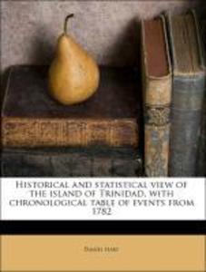 Historical and statistical view of the island of Trinidad, with chronological table of events from 1782 als Taschenbuch von Daniel Hart - Nabu Press