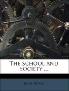 The school and society ... als Taschenbuch von John Dewey - Nabu Press