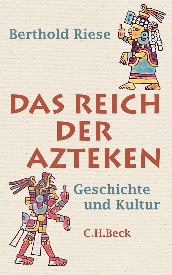 Das Reich der Azteken - Berthold Riese